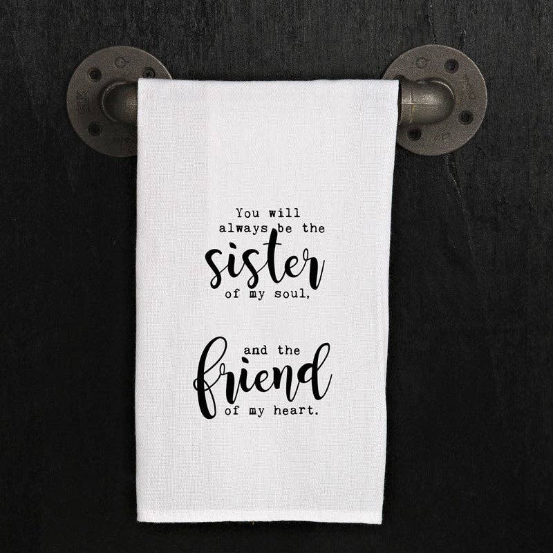 You will always be the sister of my soul... / Kitchen Towel