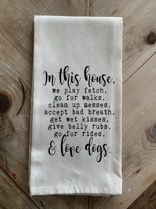 In this house, we play fetch, go for... / Kitchen Towel