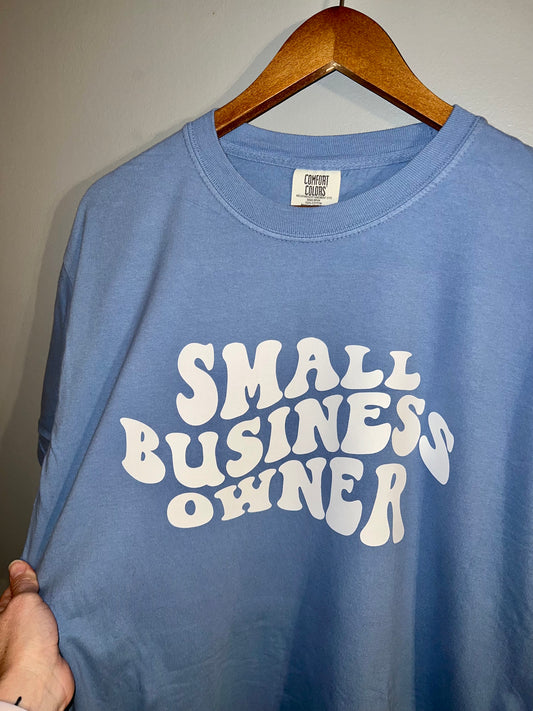 Small Business Owners tee, Comfort Colors tee with white print
